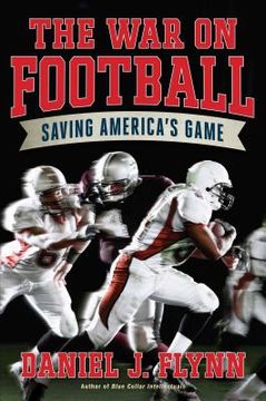 portada The War on Football: Saving America's Game