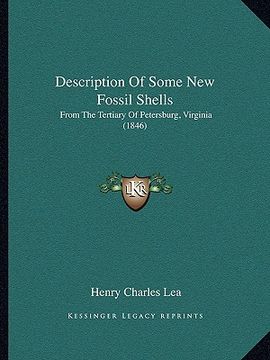 portada description of some new fossil shells: from the tertiary of petersburg, virginia (1846) (en Inglés)