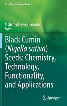 portada Black Cumin (Nigella Sativa) Seeds: Chemistry, Technology, Functionality, and Applications (en Inglés)