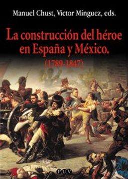 portada La Construcción del Héroe en España y México (1789-1847)