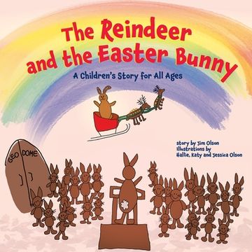 portada The Reindeer and the Easter Bunny: A Children's Story for All Ages (en Inglés)