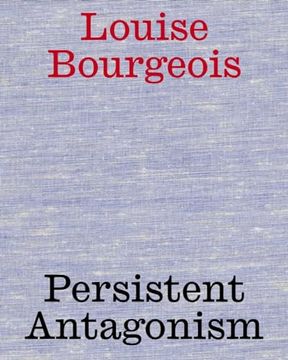 portada Louise Bourgeois. Persistent Antagonism: Belvedere, Wien (in English)
