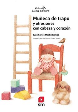portada Muñeca de Trapo: Y Otros Seres con Cabeza y Corazón (Luna de Aire) (in Spanish)