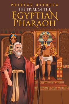 portada The Trial of the Egyptian Pharaoh (en Inglés)