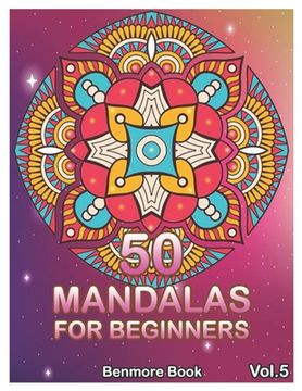 portada 50 Mandalas For Beginners: Big Mandala Coloring Book for Stress Management Coloring Book For Relaxation, Meditation, Happiness and Relief & Art C (en Inglés)