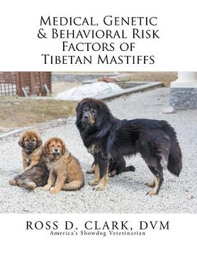 portada Medical, Genetic & Behavioral Risk Factors of Tibetan Mastiffs (en Inglés)