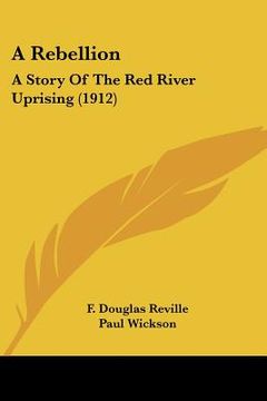 portada a rebellion: a story of the red river uprising (1912) (en Inglés)