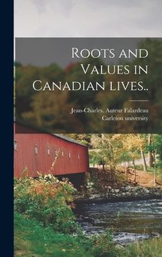 portada Roots and Values in Canadian Lives.. (en Inglés)