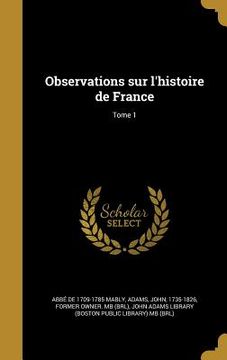 portada Observations sur l'histoire de France; Tome 1 (in French)