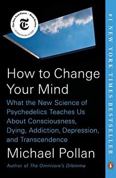 portada How to Change Your Mind: What the new Science of Psychedelics Teaches us About Consciousness, Dying, Addiction, Depression, and Transcendence (in English)