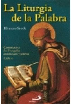 portada la liturgia de la palabra : comentarios a los evangelios dominicales y festivos : ciclo a (in Spanish)