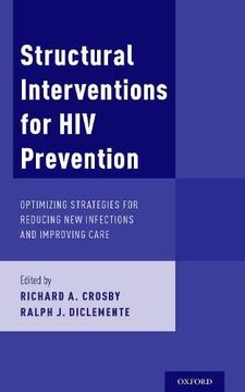 portada Structural Interventions for hiv Prevention: Optimizing Strategies for Reducing new Infections and Improving Care (en Inglés)