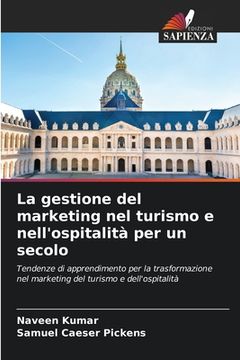 portada La gestione del marketing nel turismo e nell'ospitalità per un secolo (en Italiano)