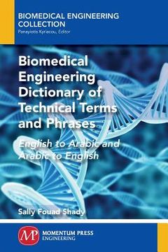 portada Biomedical Engineering Dictionary of Technical Terms and Phrases: English to Arabic and Arabic to English (en Inglés)