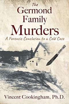 portada The Germond Family Murders: A Forensic Conclusion to a Cold Case (in English)