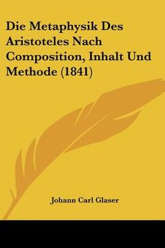 portada Die Metaphysik Des Aristoteles Nach Composition, Inhalt Und Methode (1841) (in German)