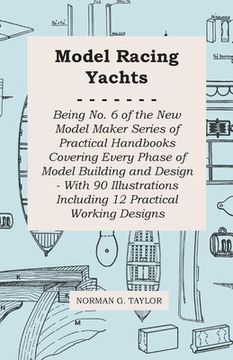 portada Model Racing Yachts - Being No. 6 of the New Model Maker Series of Practical Handbooks Covering Every Phase of Model Building and Design - With 90 Ill (en Inglés)
