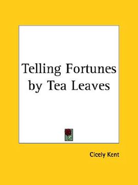 portada telling fortunes by tea leaves (en Inglés)