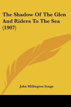 portada the shadow of the glen and riders to the sea (1907) (in English)