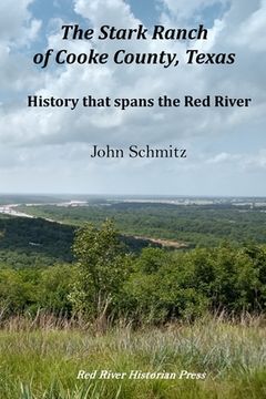 portada The Stark Ranch of Cooke County, Texas: History that spans the Red River (en Inglés)
