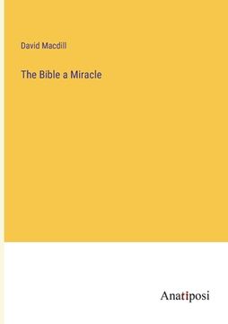 portada The Bible a Miracle (en Inglés)