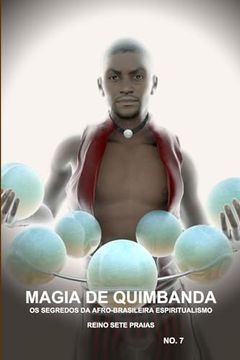 portada Magia de Quimbanda, OS Segredos Da Afro-Brasileira Espiritualismo, Reino Sete Praias (en Portugués)