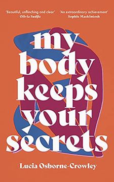 portada My Body Keeps Your Secrets: Dispatches on Shame and Reclamation 