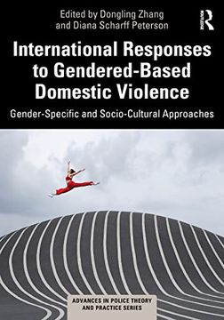 portada International Responses to Gendered-Based Domestic Violence (Advances in Police Theory and Practice) (en Inglés)