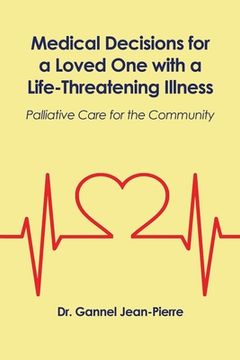 portada Medical Decisions for a Loved One with a Life-Threatening Illness: Palliative Care for the Community (en Inglés)