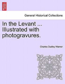 portada in the levant ... illustrated with photogravures. (en Inglés)