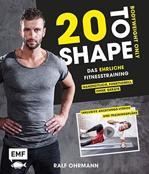 portada 20 to Shape? Bodyweight Only: Dein Ehrliches Fitnesstraining? Ganzheitlich, Funktionell, Ohne Geräte (en Alemán)