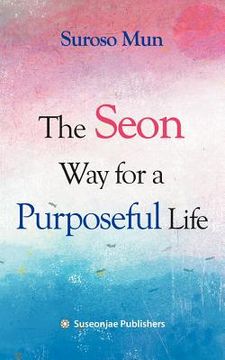 portada the seon way for a purposeful life (en Inglés)