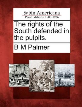 portada the rights of the south defended in the pulpits. (en Inglés)