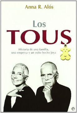 portada Tous Historia De Una Familia, Una Empresa Y Un Osito Hecho (in Spanish)
