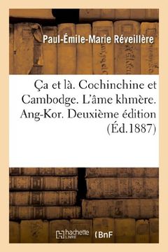 portada CA Et La. Cochinchine Et Cambodge. L'Ame Khmere. Ang-Kor. Deuxieme Edition (Histoire) (French Edition)
