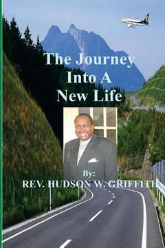 portada The Journey Into A New Life: As a Disciple of Jesus Christ (in English)