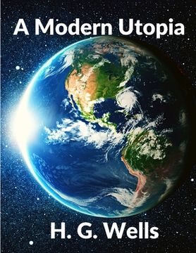 portada A Modern Utopia: Classics Science Fiction Novel: Classics (in English)