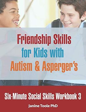 portada Six-Minute Social Skills Workbook 3: Friendship Skills for Kids With Autism & Asperger'Si (en Inglés)