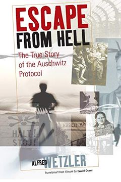 portada Escape From Hell: The True Story of the Auschwitz Protocol (en Inglés)