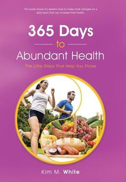portada 365 Days to Abundant Health: The Little Steps That Help You Thrive (en Inglés)