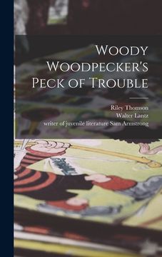 portada Woody Woodpecker's Peck of Trouble (en Inglés)