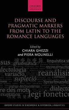 portada Discourse and Pragmatic Markers From Latin to the Romance Languages (Oxford Studies in Diachronic and Historical Linguistics) (en Inglés)