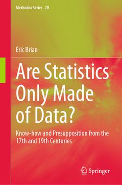 portada Are Statistics Only Made of Data?: Know-How and Presupposition from the 17th and 19th Centuries (en Inglés)