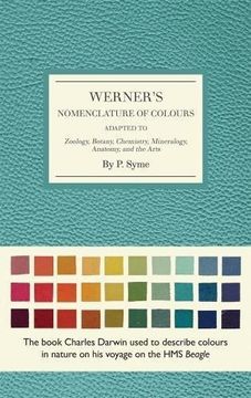 portada Werner's Nomenclature of Colours: Adapted to Zoology, Botany, Chemistry, Minerology, Anatomy and the Arts (Hardback) (en Inglés)