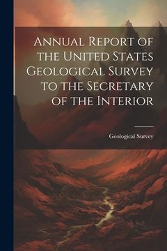 portada Annual Report of the United States Geological Survey to the Secretary of the Interior (in English)