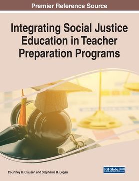 portada Integrating Social Justice Education in Teacher Preparation Programs (in English)