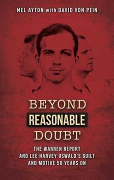portada Beyond Reasonable Doubt: The Warren Report and Lee Harvey Oswald's Guilt and Motive 50 Years on (in English)
