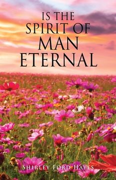 portada Is the Spirit of man Eternal (0) (en Inglés)