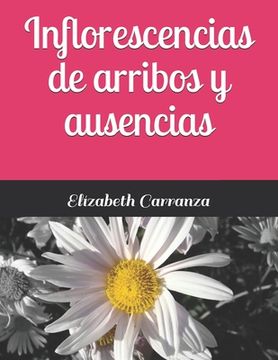 portada Inflorescencias de arribos y ausencias (in Spanish)