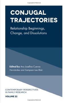 portada Conjugal Trajectories: Relationship Beginnings, Change, and Dissolutions (Contemporary Perspectives in Family Research, 22) (en Inglés)